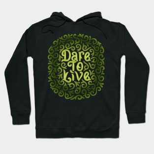 dare to live Hoodie